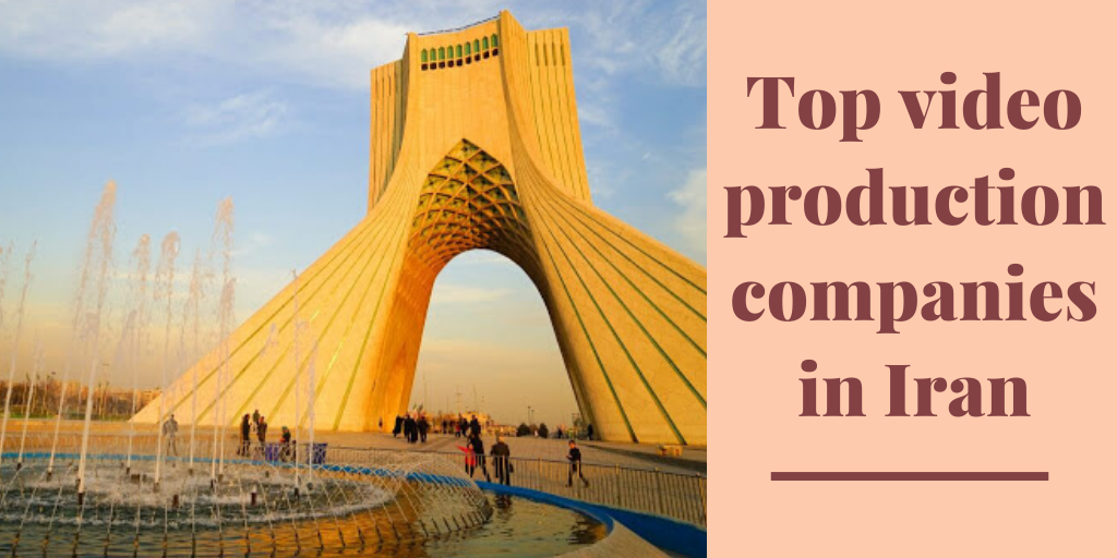 Top 5 Video Production Companies In Iran 2025 Edition 