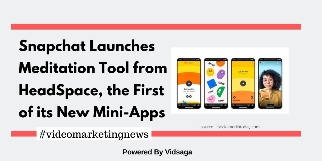 Snapchat Launches Meditation Tool from HeadSpace, the First of its New Mini-Apps