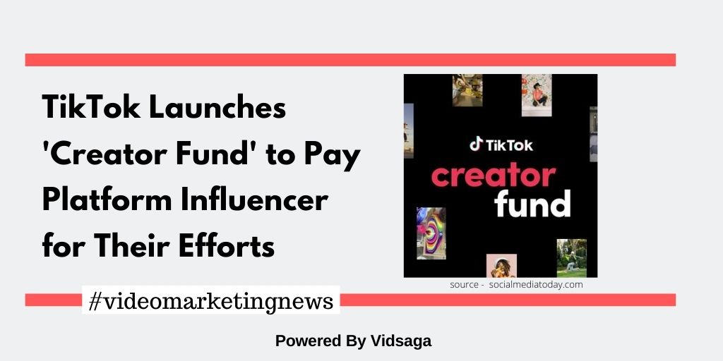 TikTok Launches'Creator Fund' to Pay Platform Influencer for Their Efforts